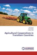 Agricultural Cooperatives in Transition Countries di Zvi Lerman, David Sedik, Csaba Csaki edito da LAP Lambert Academic Publishing