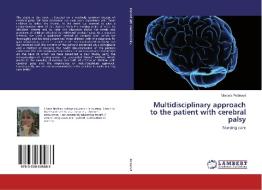 Multidisciplinary approach to the patient with cerebral palsy di Marcela Poláková edito da LAP Lambert Academic Publishing