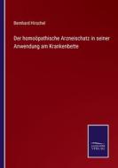 Der homoöpathische Arzneischatz in seiner Anwendung am Krankenbette di Bernhard Hirschel edito da Salzwasser-Verlag