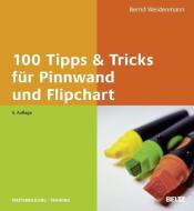 100 Tipps & Tricks für Pinnwand und Flipchart di Bernd Weidenmann edito da Beltz GmbH, Julius