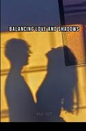 Balancing Love and Shadows di Ola Jay edito da Blurb