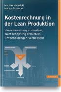 Kostenrechnung in der Lean Produktion di Mathias Michalicki edito da Hanser, Carl GmbH + Co.