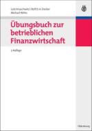 Übungsbuch zur betrieblichen Finanzwirtschaft di Rolf O. A. Decker, Lutz Kruschwitz, Michael Röhrs edito da De Gruyter Oldenbourg
