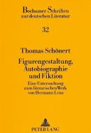 Figurengestaltung, Autobiographie und Fiktion di Thomas Schönert edito da Lang, Peter GmbH