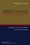Afrika-Lexikon: Geographie, Geschichte, Kultur, Politik Und Wirtschaft edito da Peter Lang Gmbh, Internationaler Verlag Der W