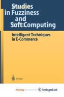 Intelligent Techniques In E-Commerce di Sun Zhaohao Sun, Finnie Gavin R. Finnie edito da Springer Nature B.V.