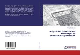 Izuchenie nalogovogo potenciala rossijskih regionov di Alexandr Caculin, Boris Caculin edito da LAP Lambert Academic Publishing