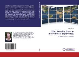Who Benefits from an Intercultural Experience? di K. Anja Wynne edito da LAP Lambert Academic Publishing