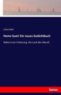 Homo Sum! Ein neues Gedichtbuch di Julius Hart edito da hansebooks