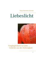 Liebeslicht di Tanja Sanmitra Schmid edito da Books on Demand