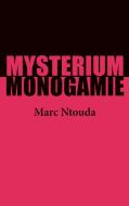 Mysterium Monogamie di Marc Ntouda edito da Books on Demand