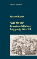 "Gott mit uns" di Heinrich Missalla edito da Books on Demand