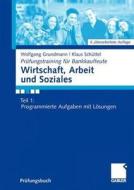 Wirtschaft, Arbeit Und Soziales di Wolfgang Grundmann, Klaus Schuttel edito da Gabler Verlag