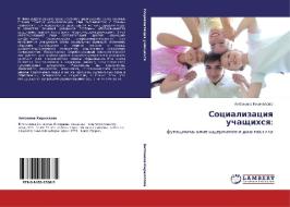 Sotsializatsiya Uchashchikhsya di Kirillova Antonina edito da Lap Lambert Academic Publishing