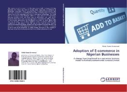 Adoption of E-commerce in Nigerian Businesses di Abdul-Azeez Emmanuel edito da LAP Lambert Academic Publishing
