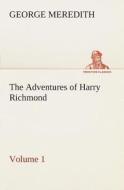 The Adventures of Harry Richmond - Volume 1 di George Meredith edito da TREDITION CLASSICS