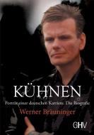 Kühnen di Werner Bräuninger edito da Hess, Gerhard Verlag