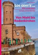 Los geht´s... Von Niehl bis Rodenkirchen di Susanne Rauprich edito da Marzellen Verlag GmbH