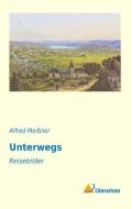 Unterwegs di Alfred Meißner edito da Literaricon Verlag