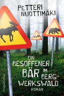 Ein besoffener Bär im Bergwerkswald di Petteri Nuottimäki edito da HarperCollins
