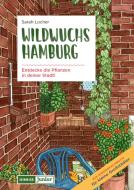 Wildwuchs Hamburg di Sarah Locher edito da Junius Verlag GmbH