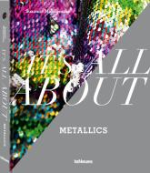 It's All About Metallics di Suzanne Middlemass edito da teNeues Verlag GmbH