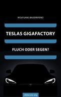 Teslas Gigafactory di Wolfgang Bauernfeind edito da Mitteldeutscher Verlag