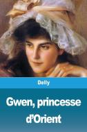 Gwen, princesse d'Orient di Delly edito da Prodinnova