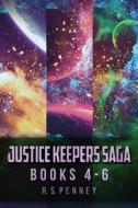 Justice Keepers Saga - Books 4-6 di R. S. Penney edito da Next Chapter