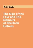 The Sign of the Four and The Memoirs of Sherlock Holmes di A. C. Doyle edito da Book on Demand Ltd.