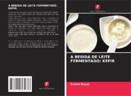 A BEBIDA DE LEITE FERMENTADO: KEFIR di Gulsen Bayat edito da Edições Nosso Conhecimento