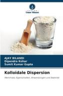 Kolloidale Dispersion di Ajay Bilandi, Dipendra Kohar, Sumit Kumar Gupta edito da Verlag Unser Wissen
