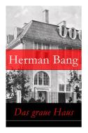 Das Graue Haus di Herman Bang, Therese Kruger edito da E-artnow