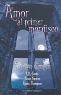 Amor Al Primer Mordisco di Various edito da Roca Editorial
