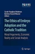 The Ethics of Embryo Adoption and the Catholic Tradition edito da Springer Netherlands
