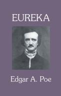 EUREKA : A PROSE POEM di EDGAR A. POE edito da LIGHTNING SOURCE UK LTD