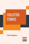 Collected Stories di Olaf Stapledon edito da Lector House