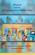 Mission and the Emerging Indian Middle Class di Sungjemmeren edito da ISPCK
