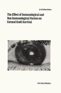 The Effect of Immunological and Non-immunological Factors on Corneal Graft Survival di H. J. M. Völker-Dieben edito da Springer Netherlands