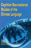 Cognitive Neuroscience Studies of the Chinese Language di Che Kao edito da HONG KONG UNIV PR