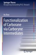 Functionalization of Carborane via Carboryne Intermediates di Da Zhao edito da Springer