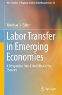 Labor Transfer in Emerging Economies di Xiaochun Li edito da Springer