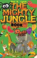 The Mighty Jungle di Paul A. Lynch edito da Growing Word Ink