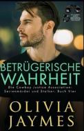 Betrugerische Wahrheit di Jaymes Olivia Jaymes edito da Independently Published