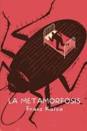 La Metamorfosis di Kafka Franz Kafka edito da Independently Published