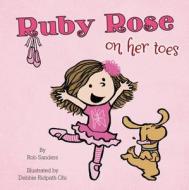 Ruby Rose: Off to School She Goes di Rob Sanders edito da HARPERCOLLINS