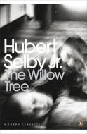 The Willow Tree di Hubert Selby edito da Penguin Books Ltd