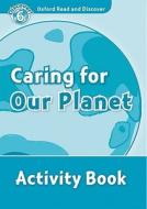 Oxford Read and Discover: Level 6: Caring For Our Planet Activity Book di Joyce Hannam edito da OUP Oxford