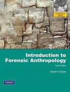 Introduction To Forensic Anthropology di Steven N. Byers edito da Pearson Education (us)