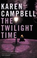 The Twilight Time di Karen Campbell edito da Hodder & Stoughton